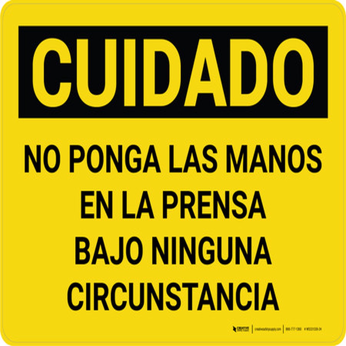 Cuidado – No Ponga las Manos en la Prensa Bajo Ninguna Circunstancia Horizontal – Wall Sign