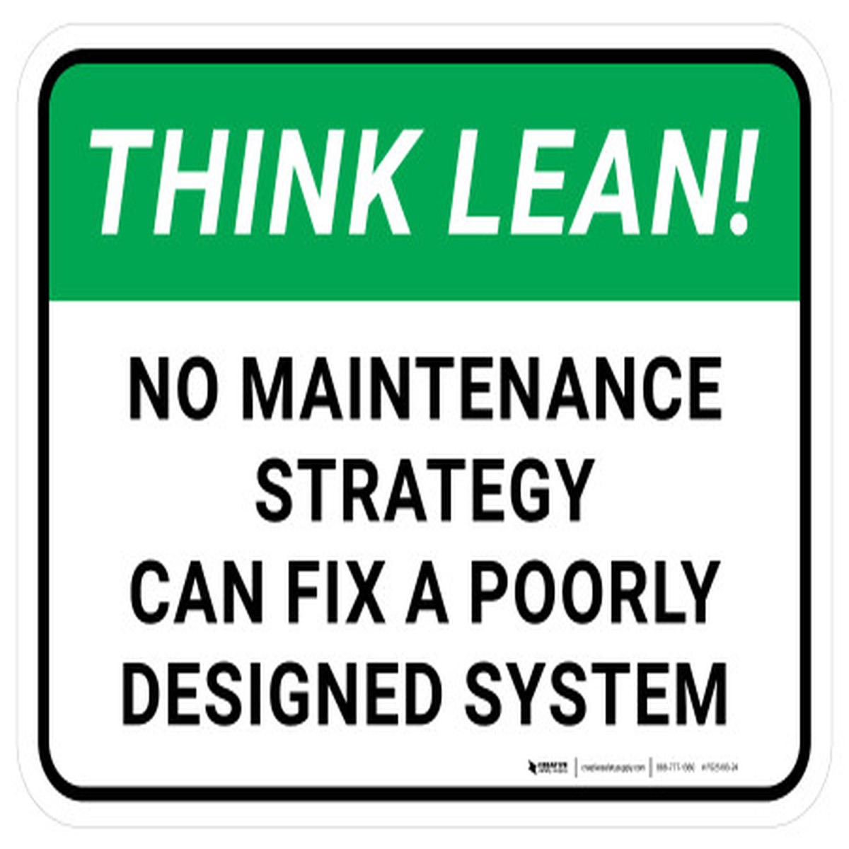 Think Lean: No Maintenance Strategy Can Fix A Poorly Designed System Rectangular – Floor Sign