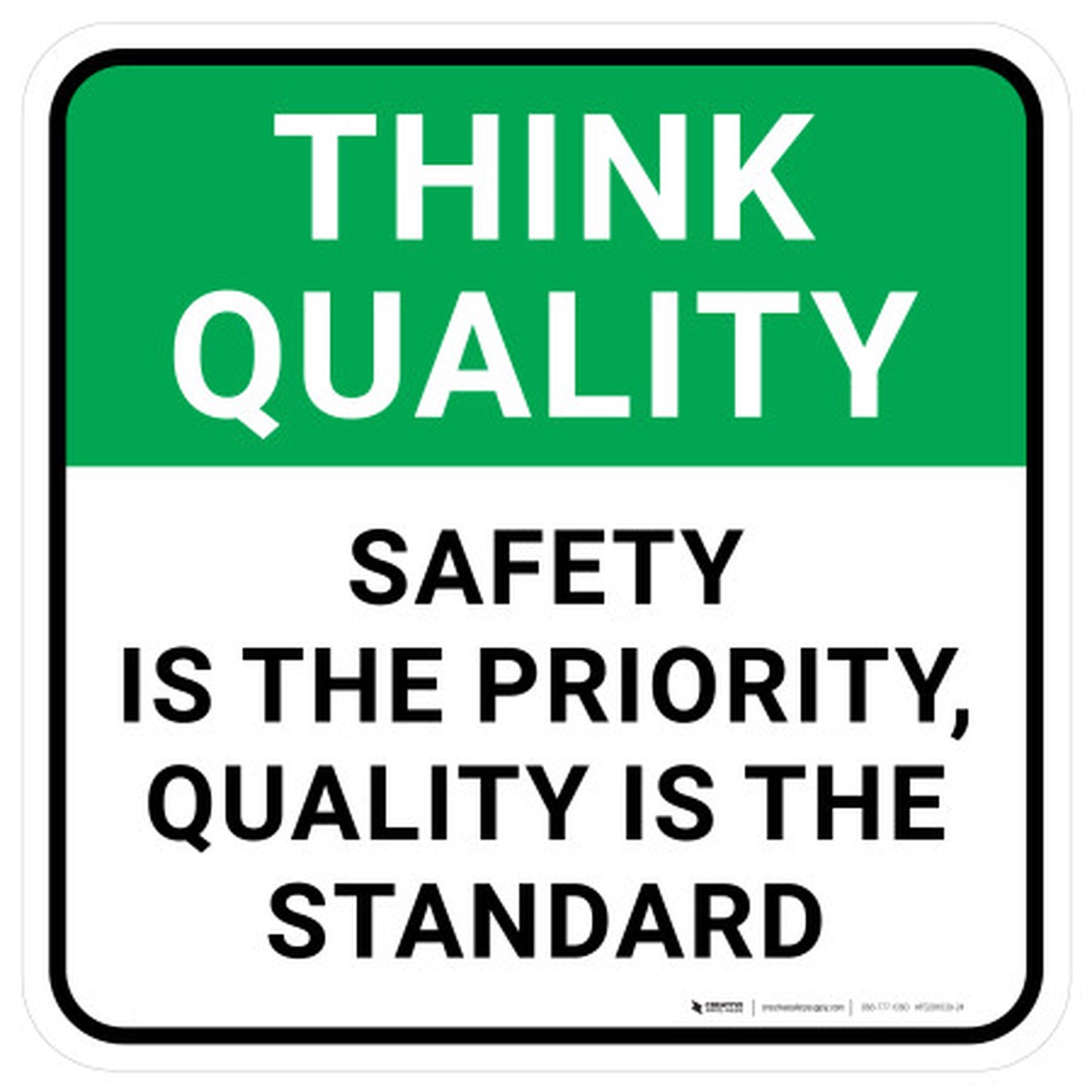 Think Quality: Safety Is The Priority Quality Is The Standard Square - Floor Sign