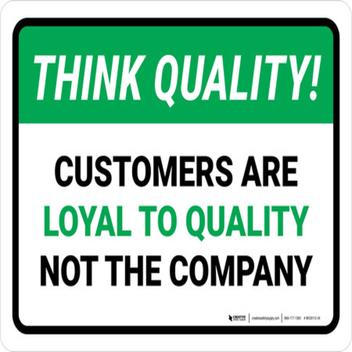 Think Quality: Customers Are Loyal To Quality Not The Company Landscape – Wall Sign