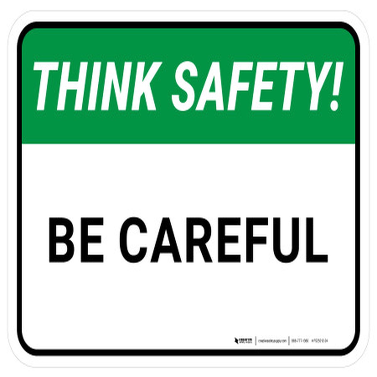 Think Safety: Be Careful Rectangular – Floor Sign