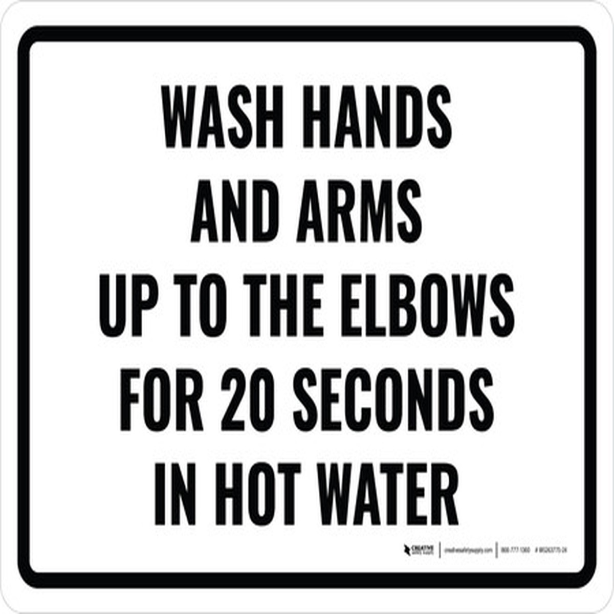 Wash Hands and Arms Up to the Elbows for 20 Seconds in Hot Water Landscape – Wall Sign