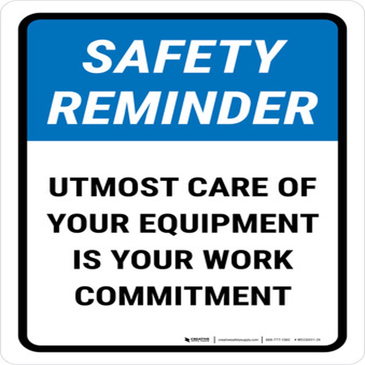 Safety Reminder: Utmost Care Of Your Equipment Is Your Work Commitment Portrait - Wall Sign