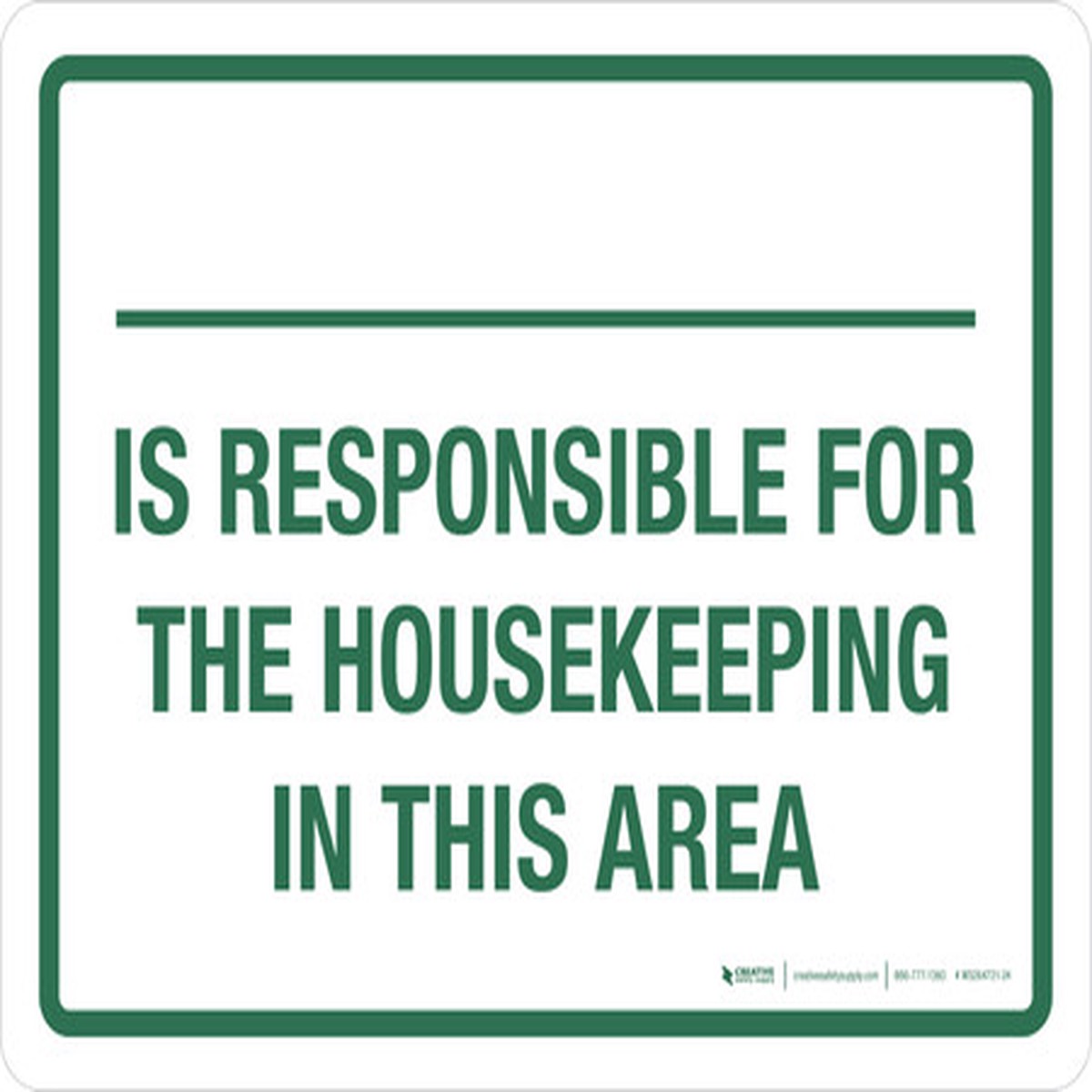 _ Is Responsible For Housekeeping In This Area Landscape - Wall Sign